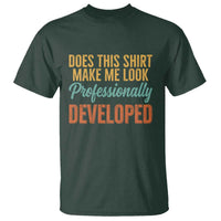 Does This Shirt Make Me Look Professionally Developed T Shirt Retro 70s Cursive Funny Professional Development Workplace Humor
