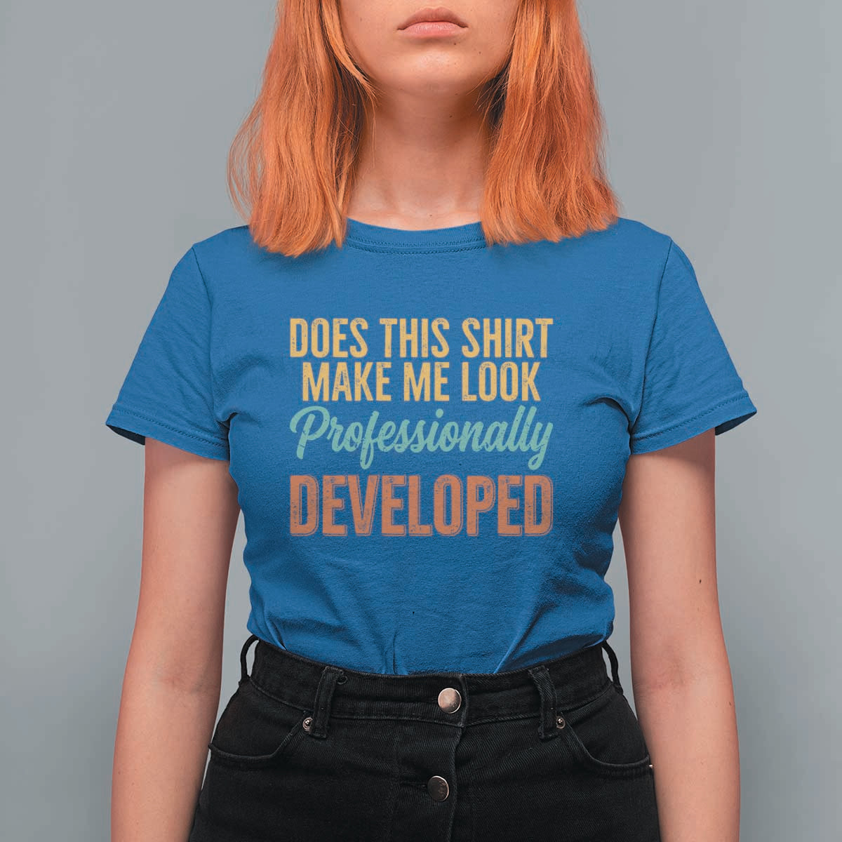 Does This Shirt Make Me Look Professionally Developed T Shirt For Women Retro 70s Cursive Funny Professional Development Workplace Humor
