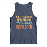 Does This Shirt Make Me Look Professionally Developed Tank Top Retro 70s Cursive Funny Professional Development Workplace Humor