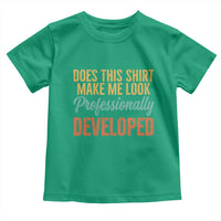 Does This Shirt Make Me Look Professionally Developed Toddler T Shirt Retro 70s Cursive Funny Professional Development Workplace Humor