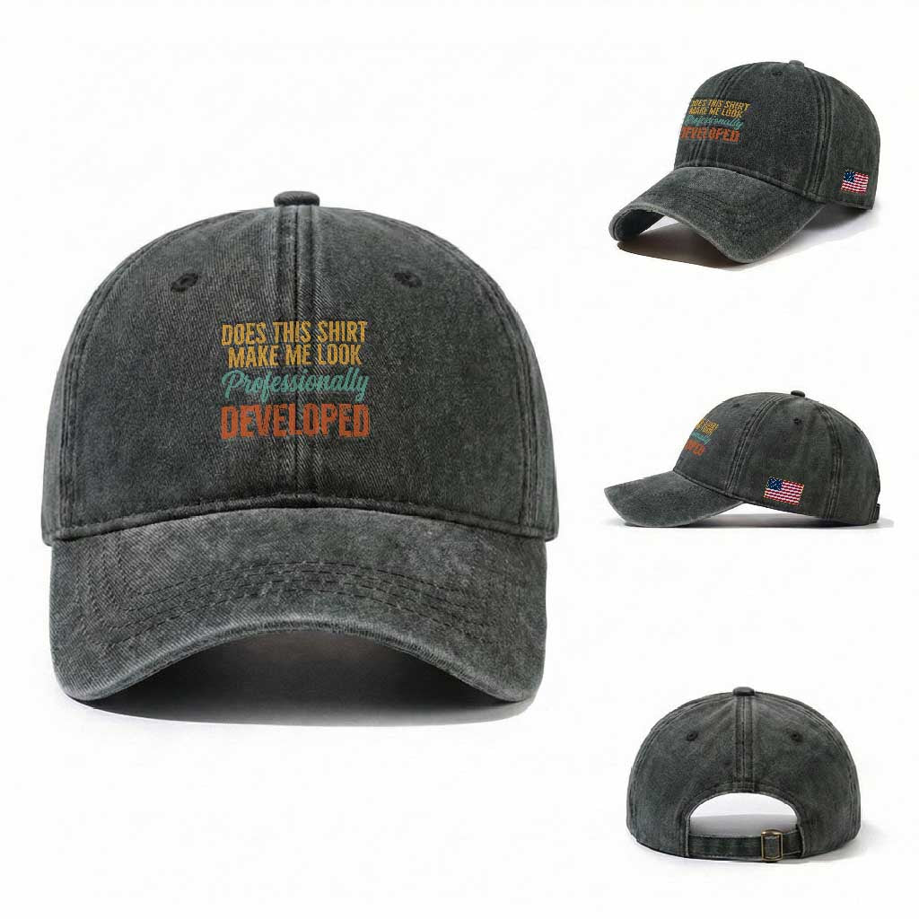 Does This Shirt Make Me Look Professionally Developed Washed Cotton Baseball Cap Retro 70s Cursive Funny Professional Development Workplace Humor