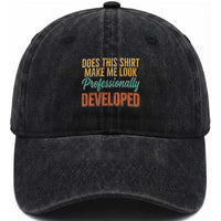 Does This Shirt Make Me Look Professionally Developed Washed Cotton Baseball Cap Retro 70s Cursive Funny Professional Development Workplace Humor