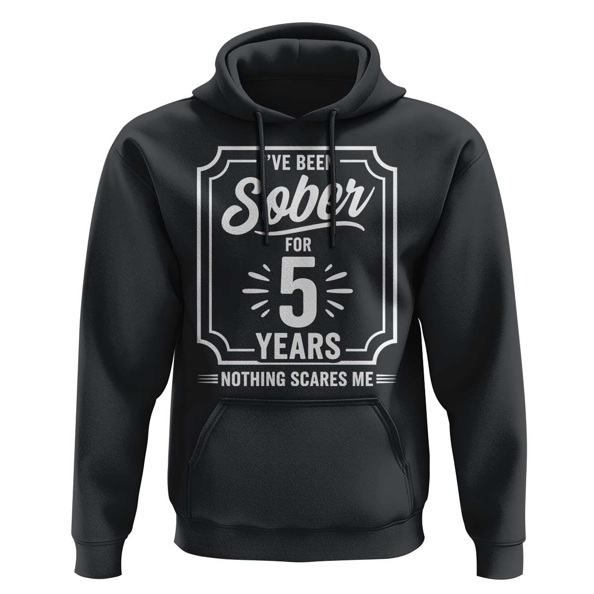 Funny 5 Year Sobriety Milestone Vintage Anniversary Badge Hoodie I Have Been Sober For 5 Years Nothing Scares Me