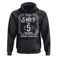 Funny 5 Year Sobriety Milestone Vintage Anniversary Badge Hoodie I Have Been Sober For 5 Years Nothing Scares Me