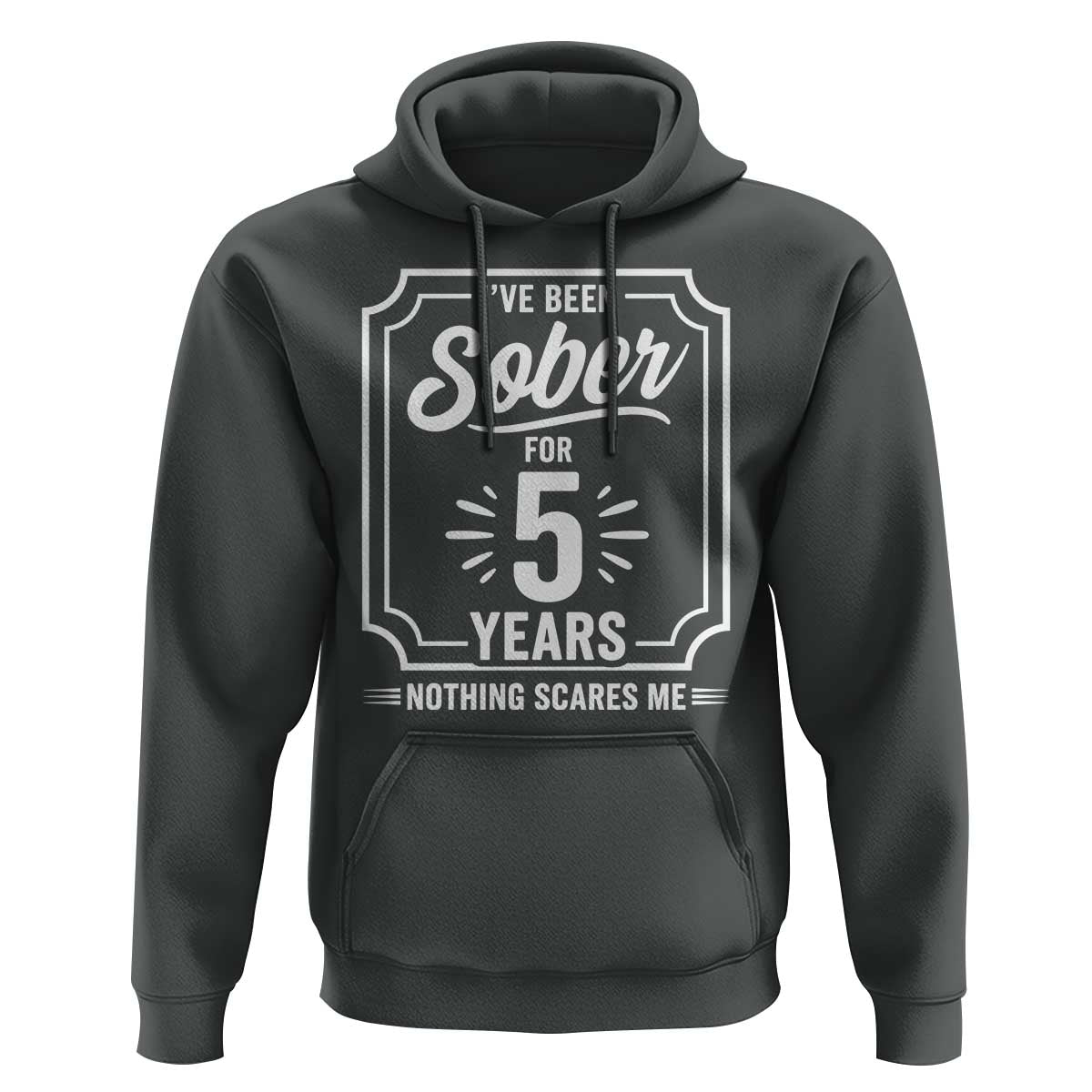 Funny 5 Year Sobriety Milestone Vintage Anniversary Badge Hoodie I Have Been Sober For 5 Years Nothing Scares Me