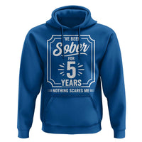 Funny 5 Year Sobriety Milestone Vintage Anniversary Badge Hoodie I Have Been Sober For 5 Years Nothing Scares Me