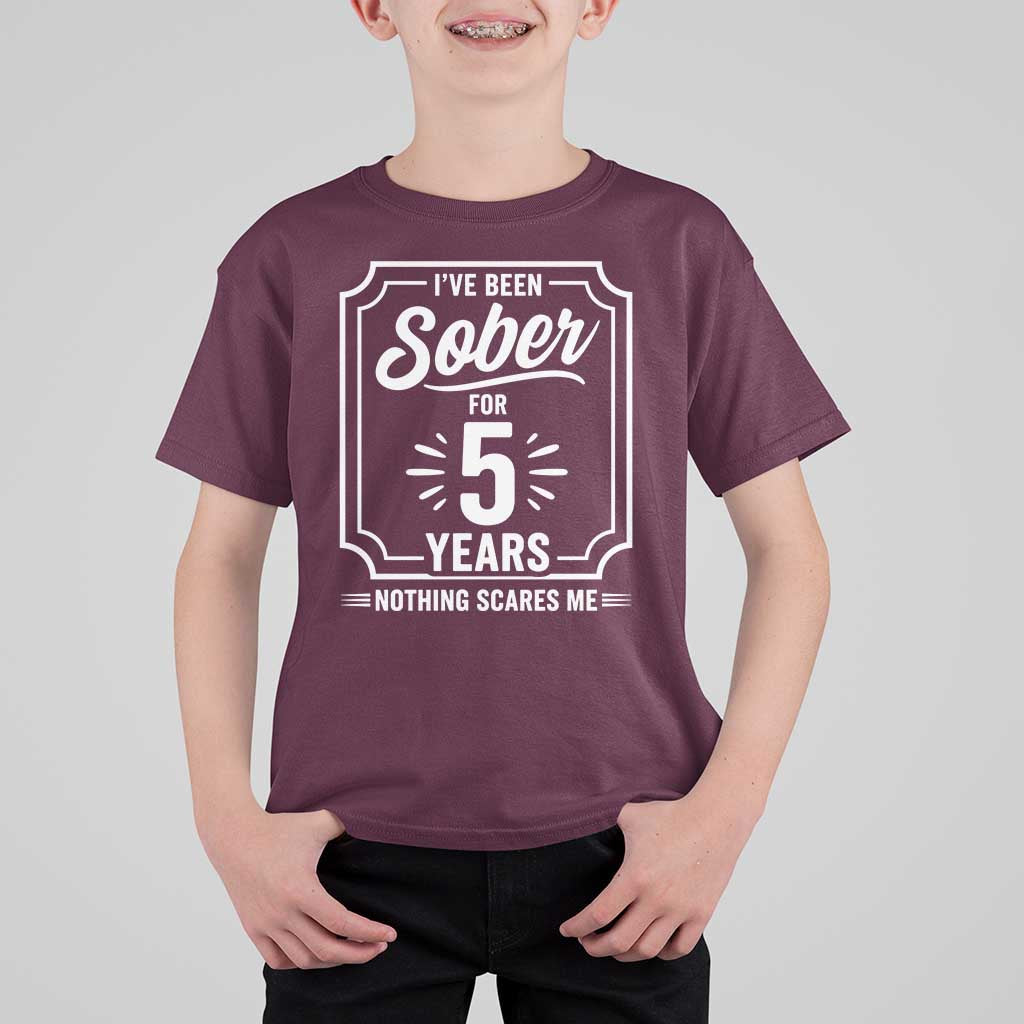 Funny 5 Year Sobriety Milestone Vintage Anniversary Badge T Shirt For Kid I Have Been Sober For 5 Years Nothing Scares Me