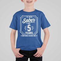 Funny 5 Year Sobriety Milestone Vintage Anniversary Badge T Shirt For Kid I Have Been Sober For 5 Years Nothing Scares Me