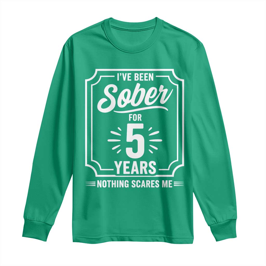 Funny 5 Year Sobriety Milestone Vintage Badge Long Sleeve Shirt I Have Been Sober For 5 Years Nothing Scares Me