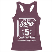 Funny 5 Year Sobriety Milestone Vintage Badge Racerback Tank Top I Have Been Sober For 5 Years Nothing Scares Me