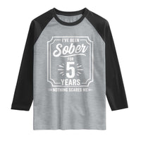 Funny 5 Year Sobriety Milestone Vintage Anniversary Badge Raglan Shirt I Have Been Sober For 5 Years Nothing Scares Me