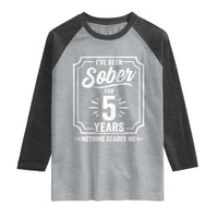 Funny 5 Year Sobriety Milestone Vintage Anniversary Badge Raglan Shirt I Have Been Sober For 5 Years Nothing Scares Me