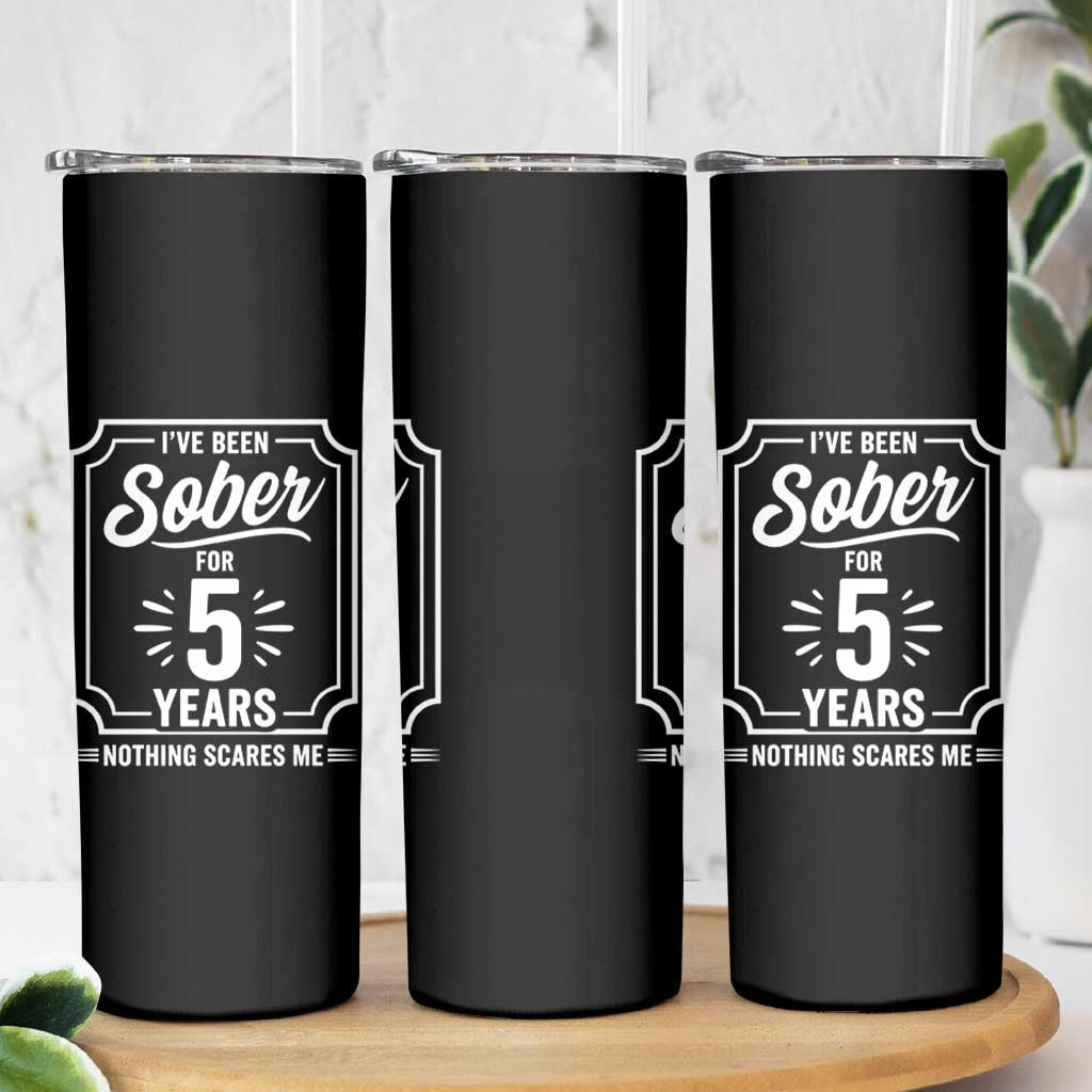 Funny 5 Year Sobriety Milestone Vintage Anniversary Badge Skinny Tumbler I Have Been Sober For 5 Years Nothing Scares Me