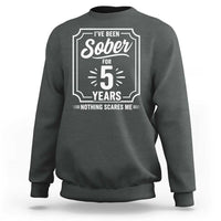 Funny 5 Year Sobriety Milestone Vintage Anniversary Badge Sweatshirt I Have Been Sober For 5 Years Nothing Scares Me
