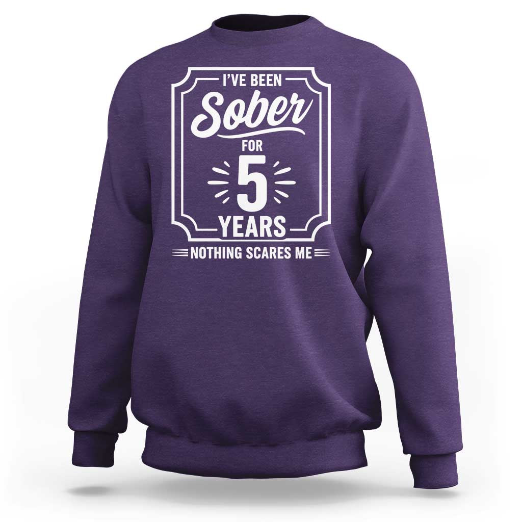 Funny 5 Year Sobriety Milestone Vintage Anniversary Badge Sweatshirt I Have Been Sober For 5 Years Nothing Scares Me