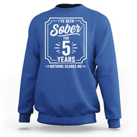 Funny 5 Year Sobriety Milestone Vintage Anniversary Badge Sweatshirt I Have Been Sober For 5 Years Nothing Scares Me