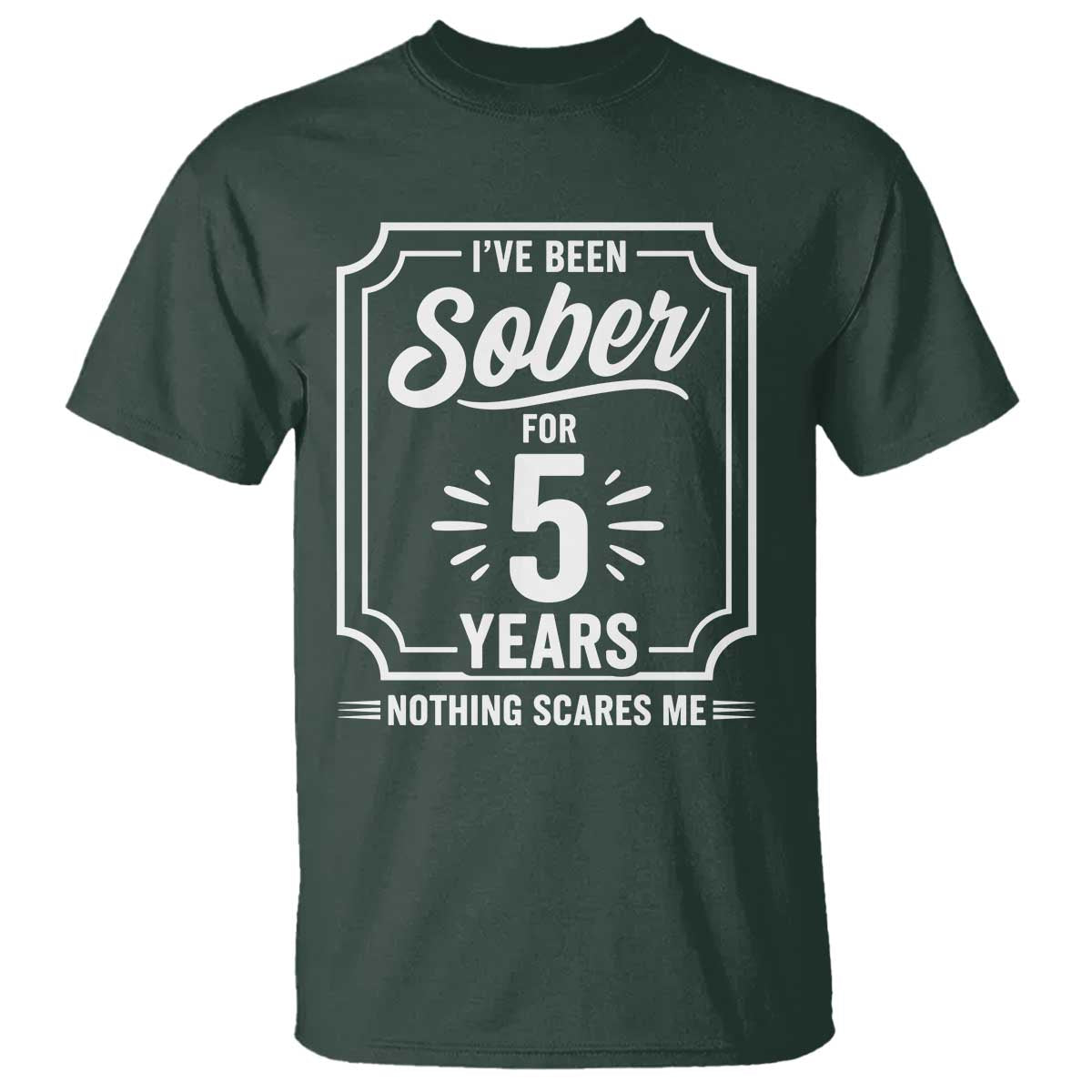 Funny 5 Year Sobriety Milestone Vintage Anniversary Badge T Shirt I Have Been Sober For 5 Years Nothing Scares Me