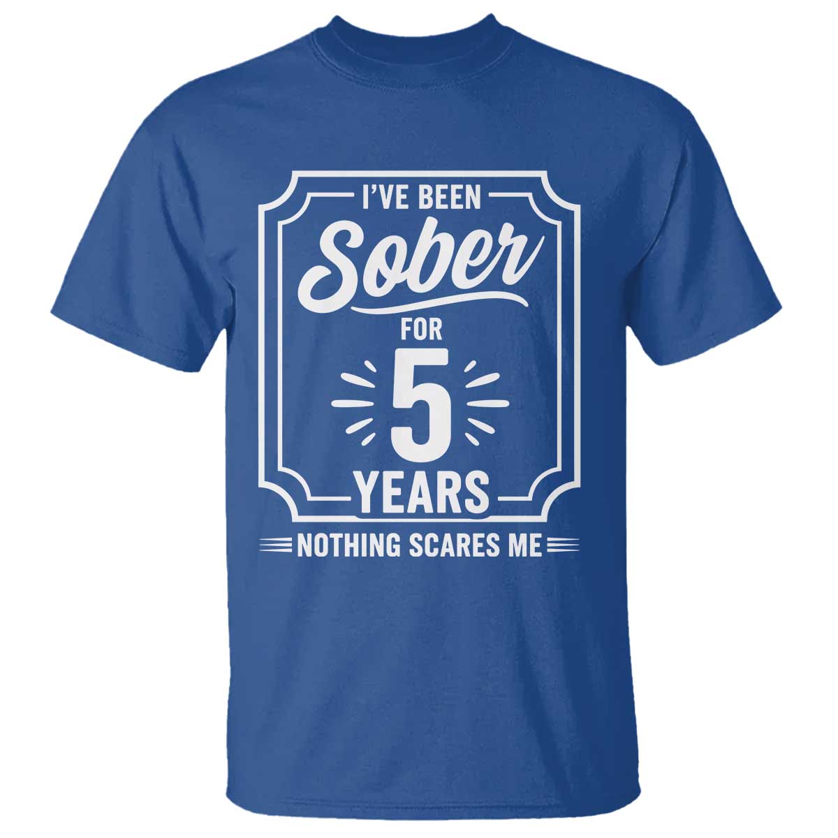 Funny 5 Year Sobriety Milestone Vintage Anniversary Badge T Shirt I Have Been Sober For 5 Years Nothing Scares Me