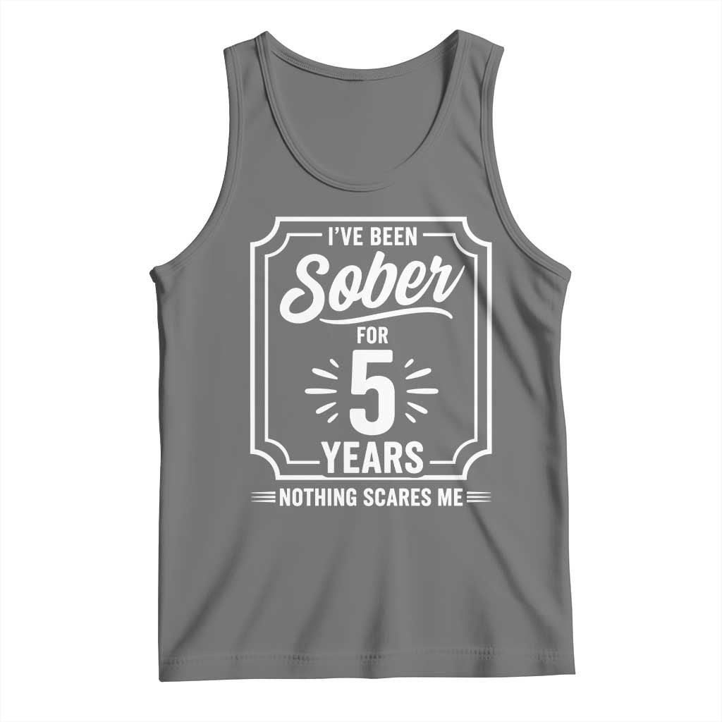 Funny 5 Year Sobriety Milestone Vintage Anniversary Badge Tank Top I Have Been Sober For 5 Years Nothing Scares Me
