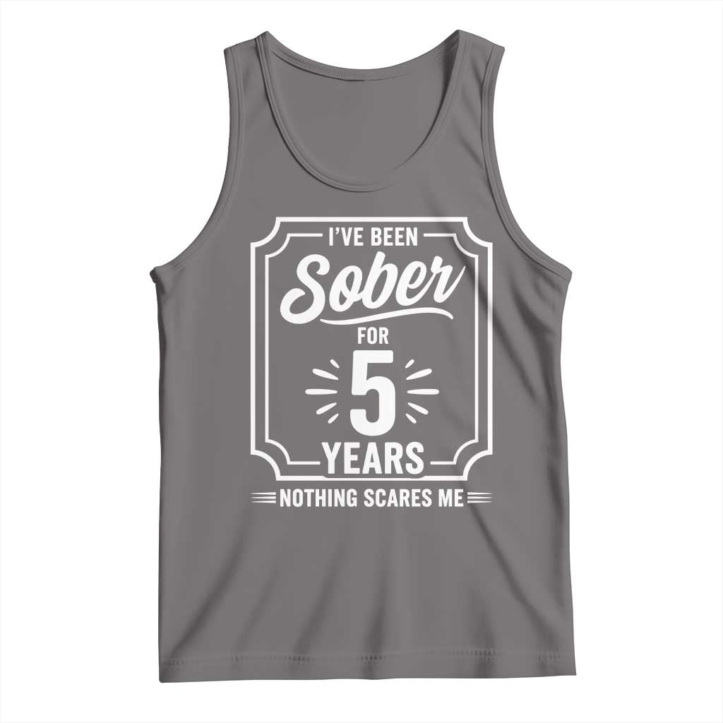 Funny 5 Year Sobriety Milestone Vintage Anniversary Badge Tank Top I Have Been Sober For 5 Years Nothing Scares Me