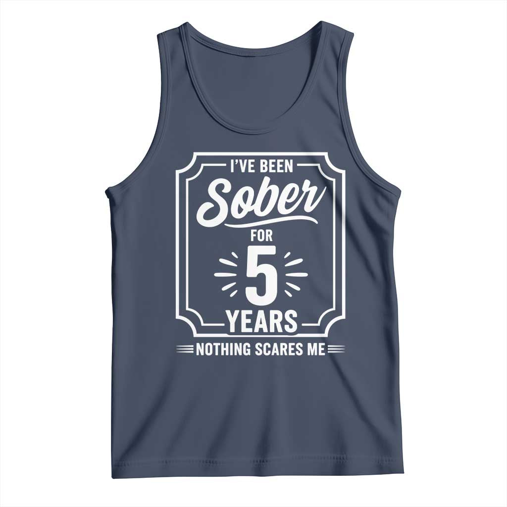 Funny 5 Year Sobriety Milestone Vintage Anniversary Badge Tank Top I Have Been Sober For 5 Years Nothing Scares Me