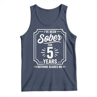 Funny 5 Year Sobriety Milestone Vintage Anniversary Badge Tank Top I Have Been Sober For 5 Years Nothing Scares Me