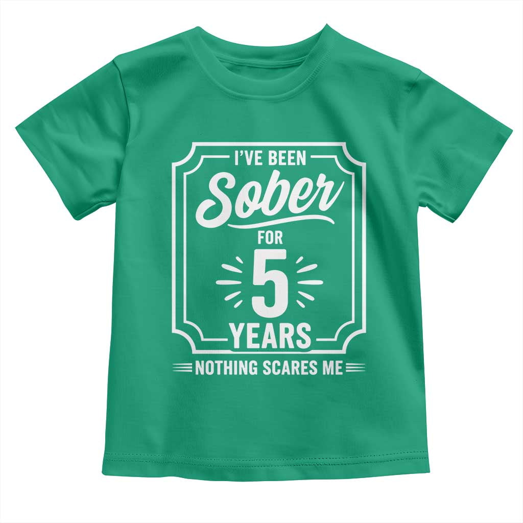 Funny 5 Year Sobriety Milestone Vintage Badge Toddler T Shirt I Have Been Sober For 5 Years Nothing Scares Me