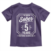 Funny 5 Year Sobriety Milestone Vintage Badge Toddler T Shirt I Have Been Sober For 5 Years Nothing Scares Me