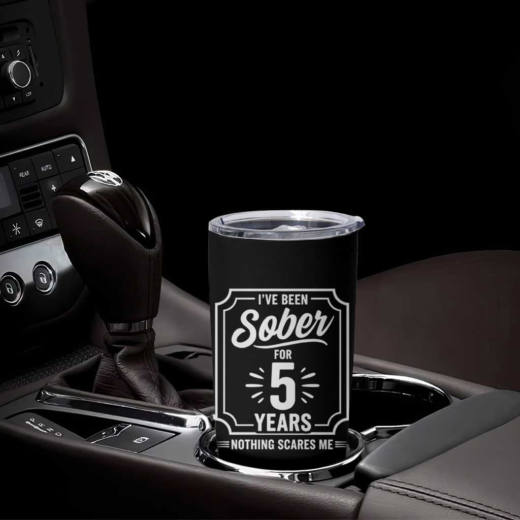 Funny 5 Year Sobriety Milestone Vintage Anniversary Badge Tumbler Cup I Have Been Sober For 5 Years Nothing Scares Me