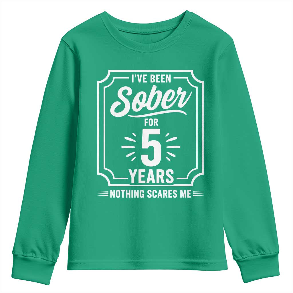 Funny 5 Year Sobriety Milestone Vintage Badge Youth Sweatshirt I Have Been Sober For 5 Years Nothing Scares Me