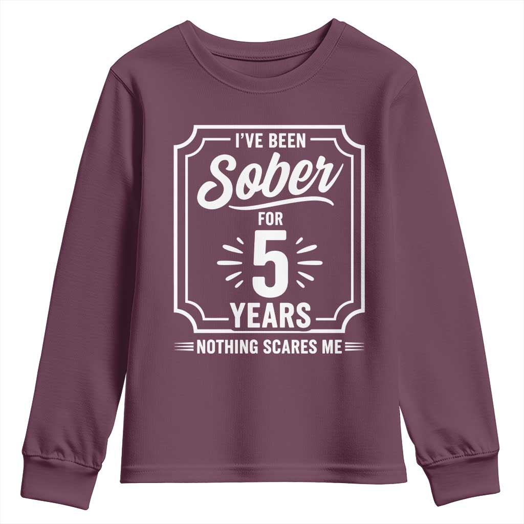 Funny 5 Year Sobriety Milestone Vintage Badge Youth Sweatshirt I Have Been Sober For 5 Years Nothing Scares Me