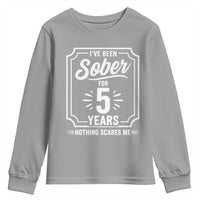 Funny 5 Year Sobriety Milestone Vintage Badge Youth Sweatshirt I Have Been Sober For 5 Years Nothing Scares Me
