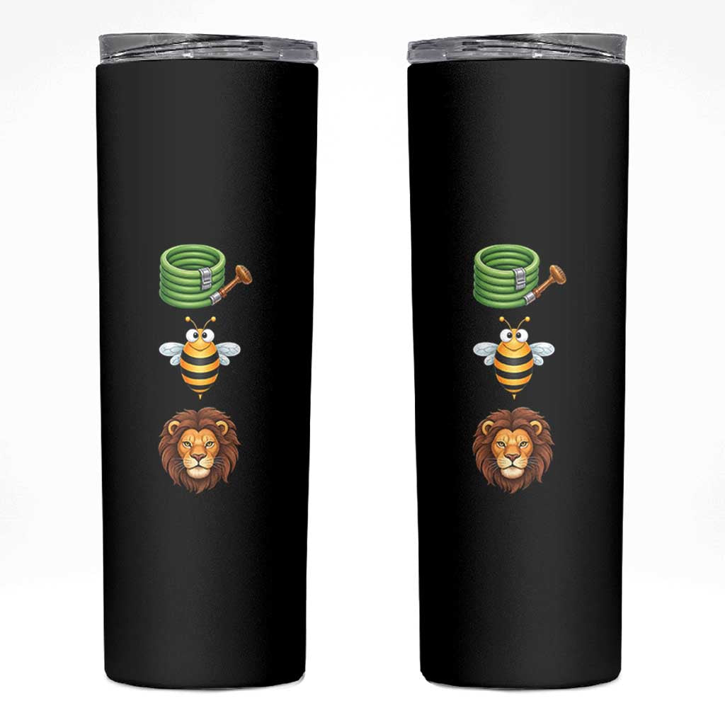 Hose Bee Lion Meme Slang Funny Sarcastic Pun Graphic Skinny Tumbler