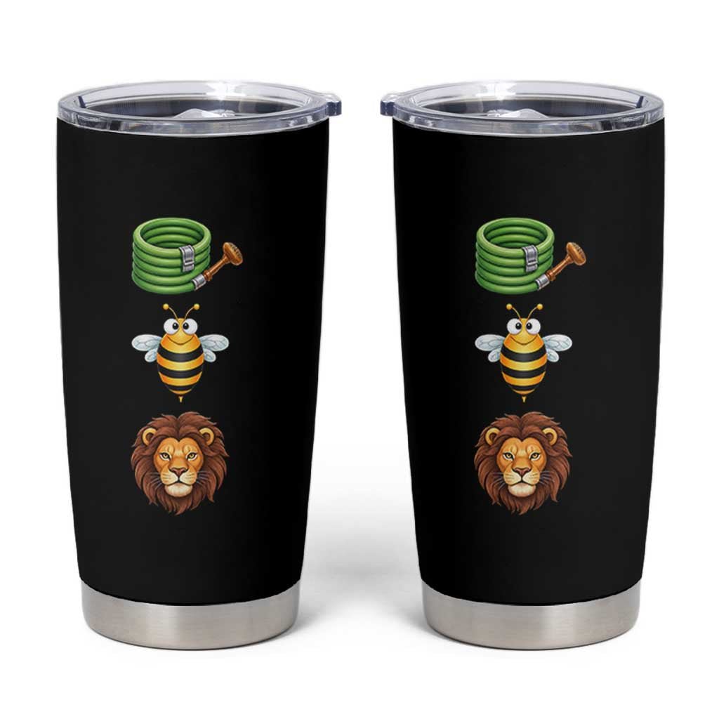 Hose Bee Lion Meme Slang Funny Sarcastic Pun Graphic Tumbler Cup