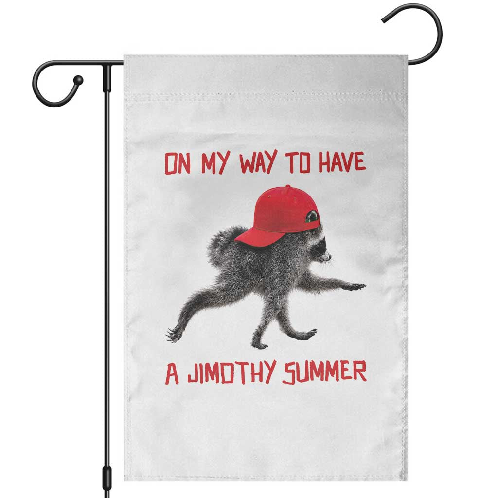 On My Way To Have A Jimothy Summer Garden Flag Funny Viral Seattle Raccoon Wearing Red Cap