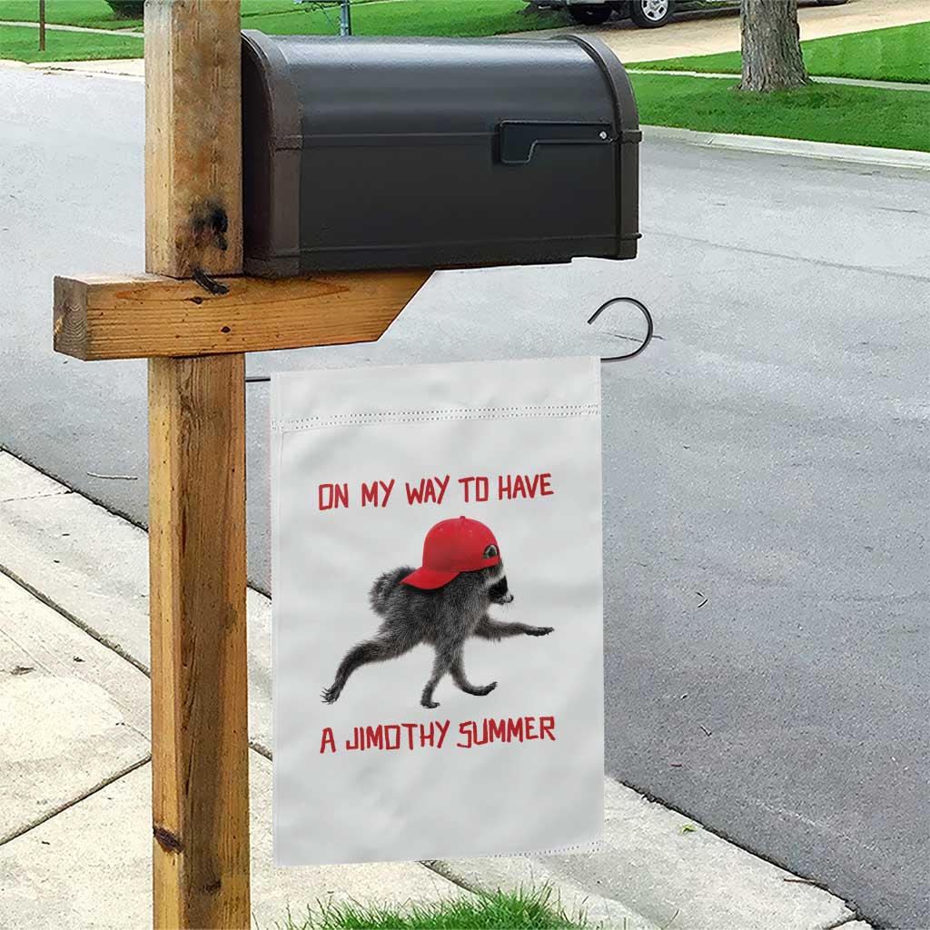 On My Way To Have A Jimothy Summer Garden Flag Funny Viral Seattle Raccoon Wearing Red Cap