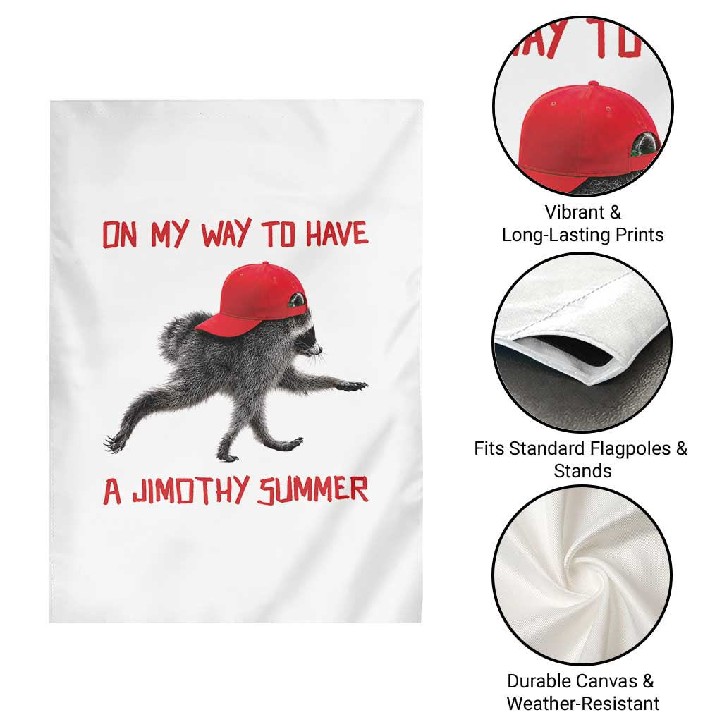 On My Way To Have A Jimothy Summer Garden Flag Funny Viral Seattle Raccoon Wearing Red Cap