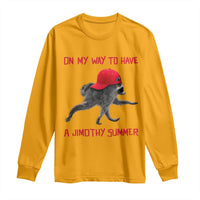 On My Way To Have A Jimothy Summer Long Sleeve Shirt Funny Viral Seattle Raccoon Wearing Red Cap