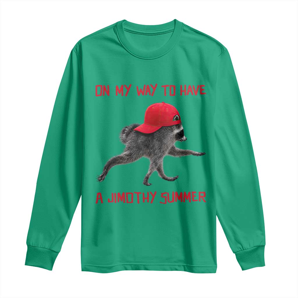 On My Way To Have A Jimothy Summer Long Sleeve Shirt Funny Viral Seattle Raccoon Wearing Red Cap