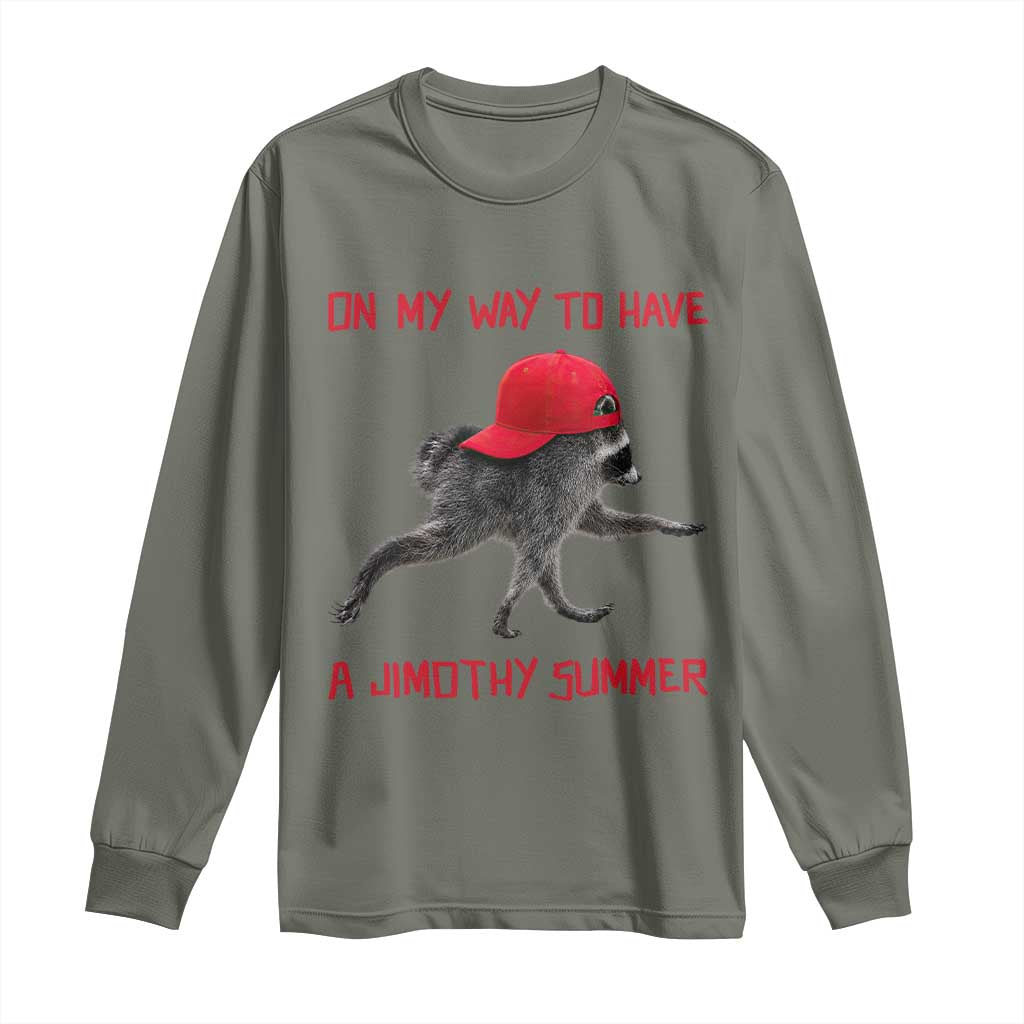 On My Way To Have A Jimothy Summer Long Sleeve Shirt Funny Viral Seattle Raccoon Wearing Red Cap