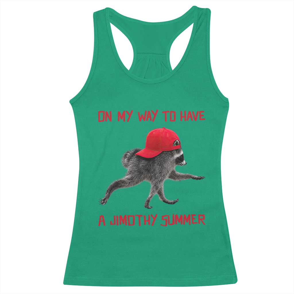 On My Way To Have A Jimothy Summer Racerback Tank Top Funny Viral Seattle Raccoon Wearing Red Cap