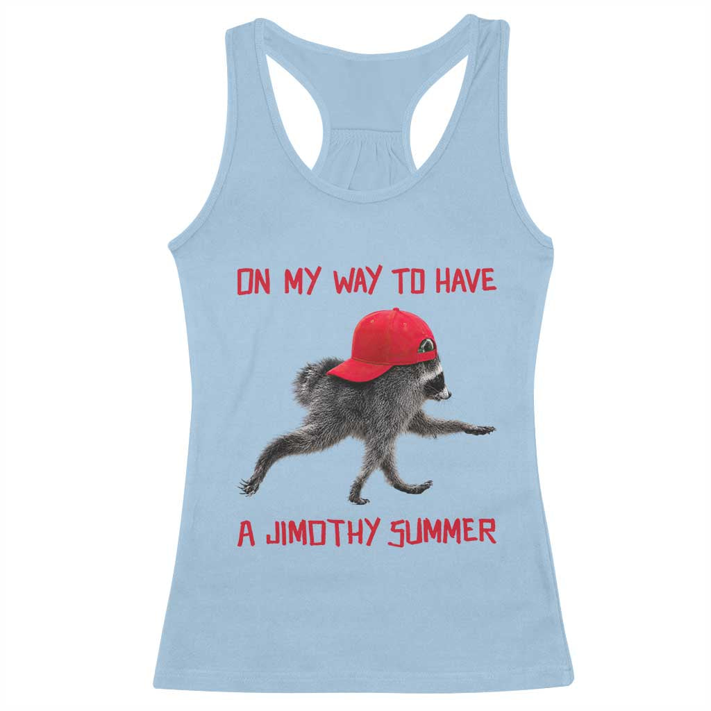 On My Way To Have A Jimothy Summer Racerback Tank Top Funny Viral Seattle Raccoon Wearing Red Cap