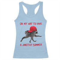 On My Way To Have A Jimothy Summer Racerback Tank Top Funny Viral Seattle Raccoon Wearing Red Cap