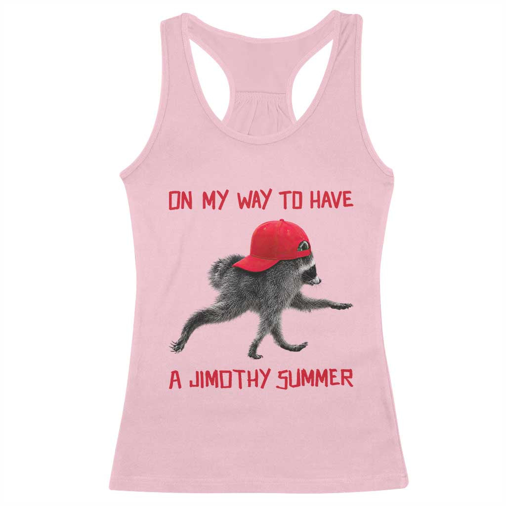 On My Way To Have A Jimothy Summer Racerback Tank Top Funny Viral Seattle Raccoon Wearing Red Cap