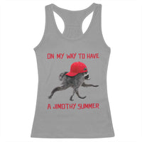 On My Way To Have A Jimothy Summer Racerback Tank Top Funny Viral Seattle Raccoon Wearing Red Cap