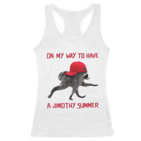 On My Way To Have A Jimothy Summer Racerback Tank Top Funny Viral Seattle Raccoon Wearing Red Cap
