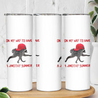 On My Way To Have A Jimothy Summer Skinny Tumbler Funny Viral Seattle Raccoon Wearing Red Cap