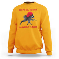 On My Way To Have A Jimothy Summer Sweatshirt Funny Viral Seattle Raccoon Wearing Red Cap