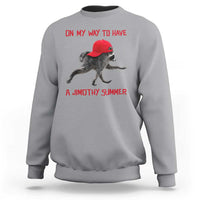 On My Way To Have A Jimothy Summer Sweatshirt Funny Viral Seattle Raccoon Wearing Red Cap