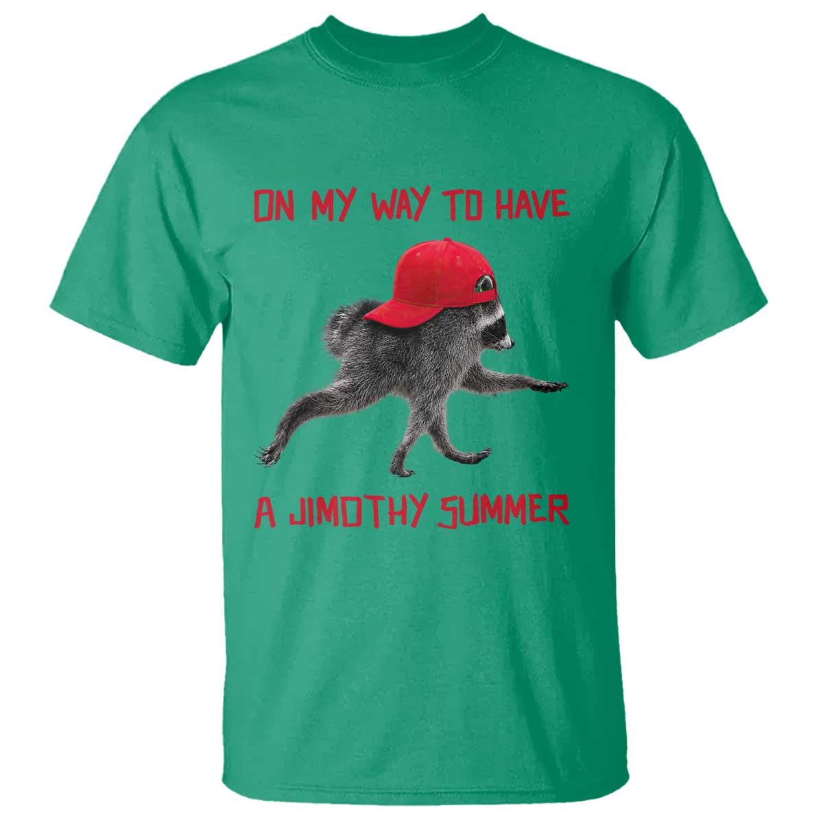 On My Way To Have A Jimothy Summer T Shirt Funny Viral Seattle Raccoon Wearing Red Cap